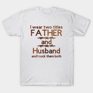 I Wear Two Titles Father & Husband [Brown Letters] T-Shirt